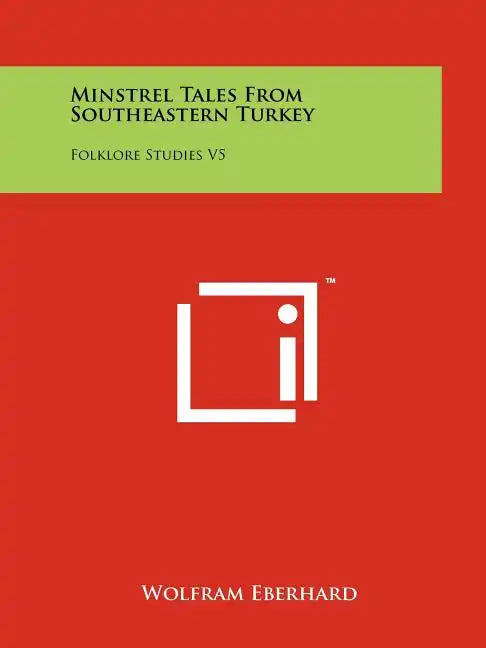 Minstrel Tales From Southeastern Turkey: Folklore Studies V5 - Paperback