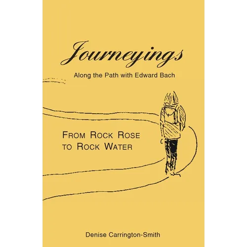 Journeyings: Along the path with Edward Bach - Paperback