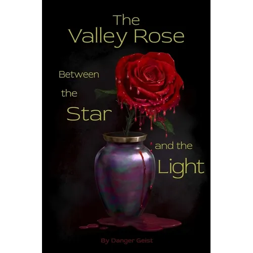 The Valley Rose Between the Star and the Light - Paperback