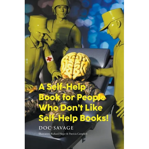A Self-Help Book for People Who Don't Like Self-Help Books! - Paperback