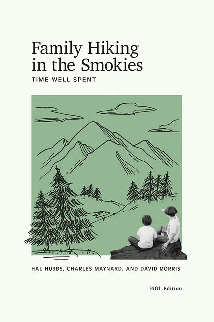 Family Hiking in the Smokies: Time Well Spent - Paperback
