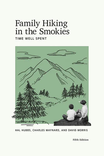 Family Hiking in the Smokies: Time Well Spent - Paperback
