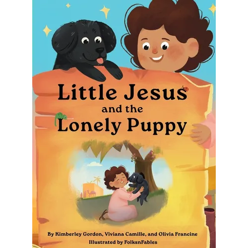 Little Jesus and the Lonely Puppy - Hardcover