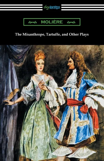 The Misanthrope, Tartuffe, and Other Plays - Paperback