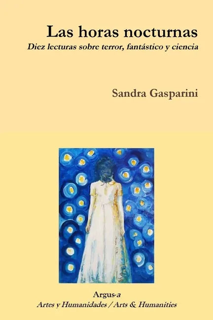 Las horas nocturnas. Diez lecturas sobre terror, fantástico y ciencia - Paperback