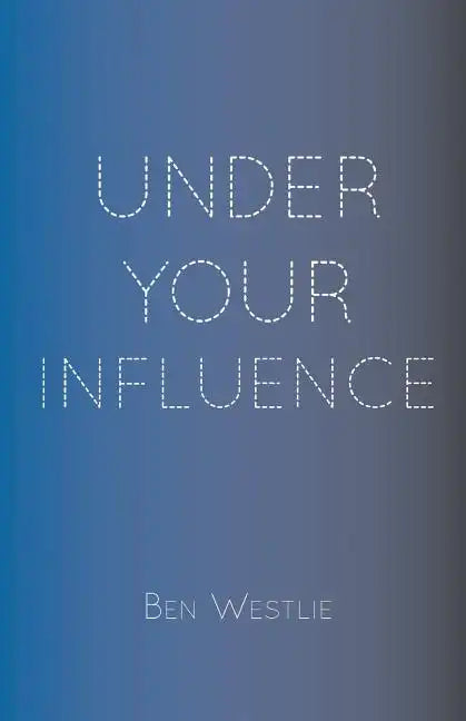 Under Your Influence - Paperback