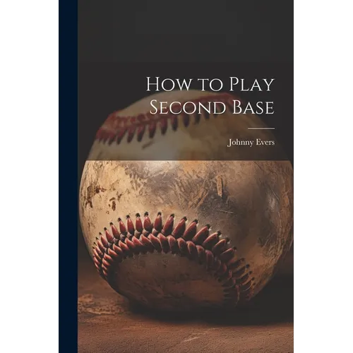 How to Play Second Base - Paperback