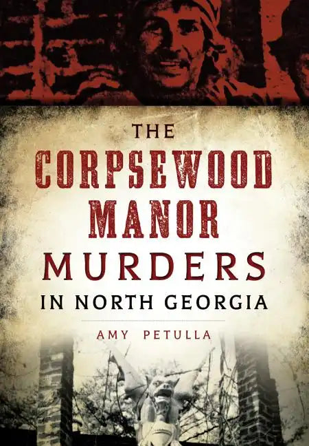 The Corpsewood Manor Murders in North Georgia - Paperback