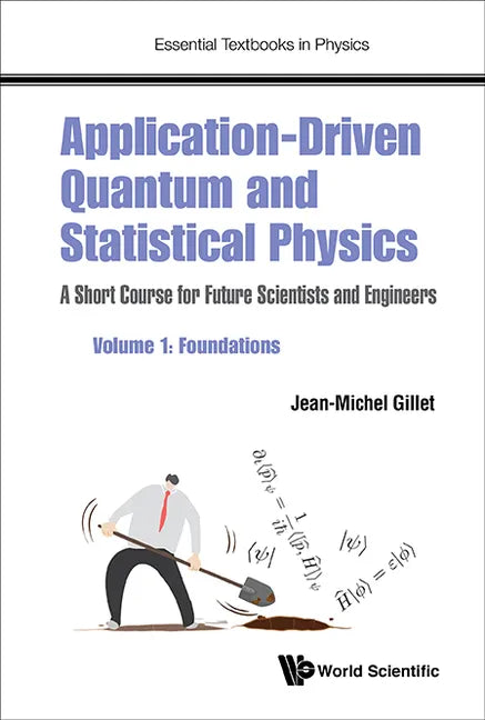 Application-Driven Quantum and Statistical Physics: A Short Course for Future Scientists and Engineers - Volume 1: Foundations - Paperback