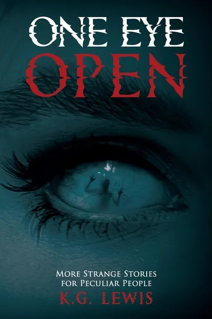 One Eye Open: More Strange Stories for Peculiar People - Paperback