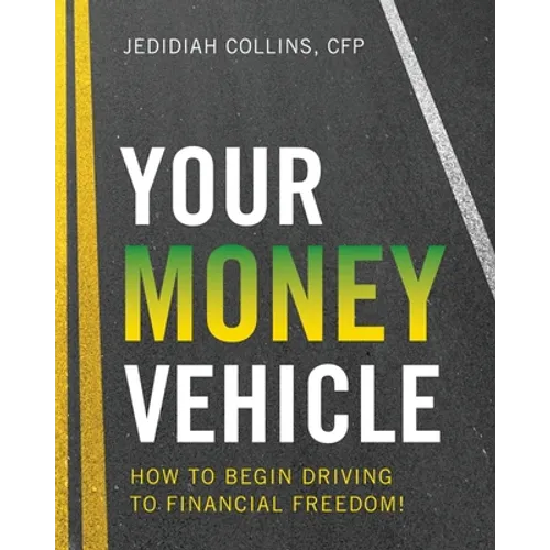 ZZ - Your Money Vehicle: How to Begin Driving to Financial Freedom! - Paperback