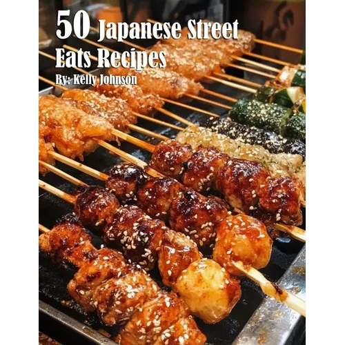 50 Japanese Street Eats Recipes - Paperback