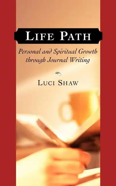 Life Path: Personal and Spiritual Growth through Journal Writing - Paperback