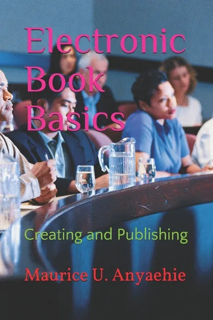 Electronic Book Basics: Creating and Publishing - Paperback