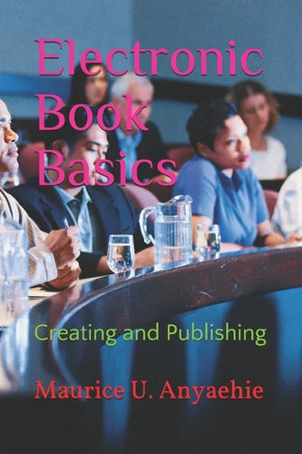 Electronic Book Basics: Creating and Publishing - Paperback
