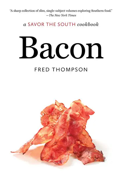 Bacon: a Savor the South cookbook - Paperback
