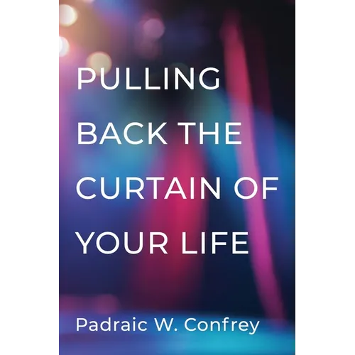 Pulling Back the Curtain on Your Life - Paperback