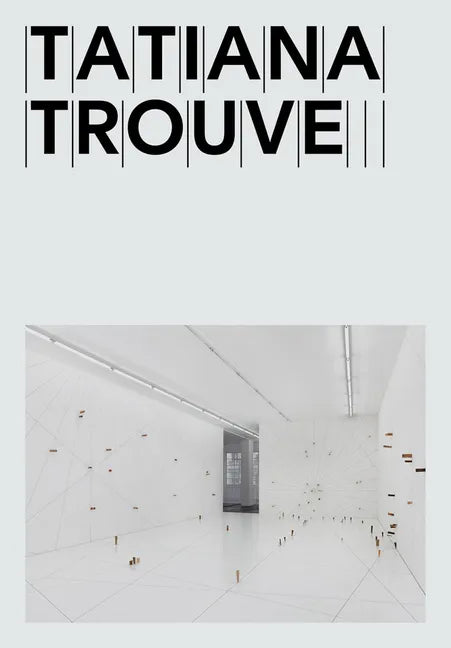 Tatiana Trouvé - Paperback