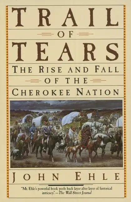 Trail of Tears: The Rise and Fall of the Cherokee Nation - Paperback