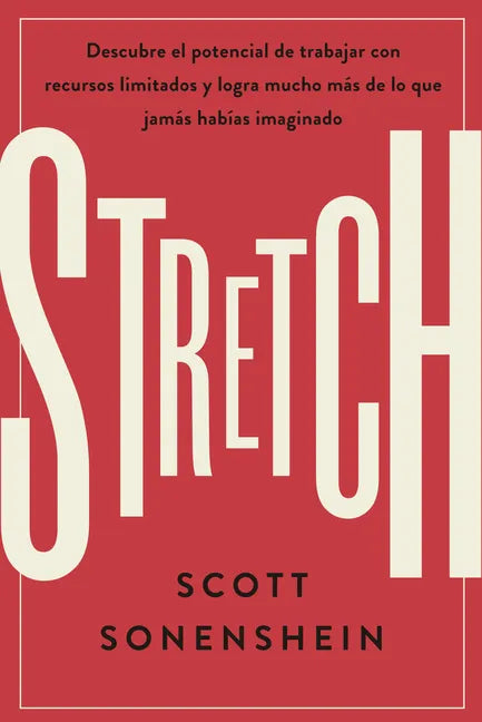 Stretch (Spanish Edition): Logra Con Menos Conseguir Más de Lo Que Nunca Imaginaste - Paperback
