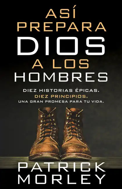 Así Prepara Dios a Los Hombres (How God Makes Men) - Paperback