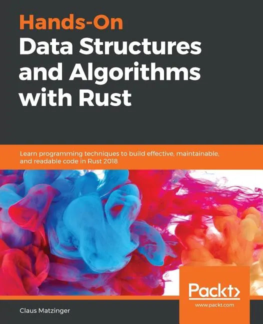 Hands-On Data Structures and Algorithms with Rust - Paperback