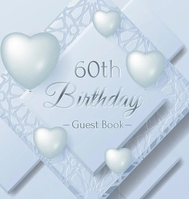 60th Birthday Guest Book: Keepsake Gift for Men and Women Turning 60 - Hardback with Funny Ice Sheet-Frozen Cover Themed Decorations & Supplies, Perso - Hardcover