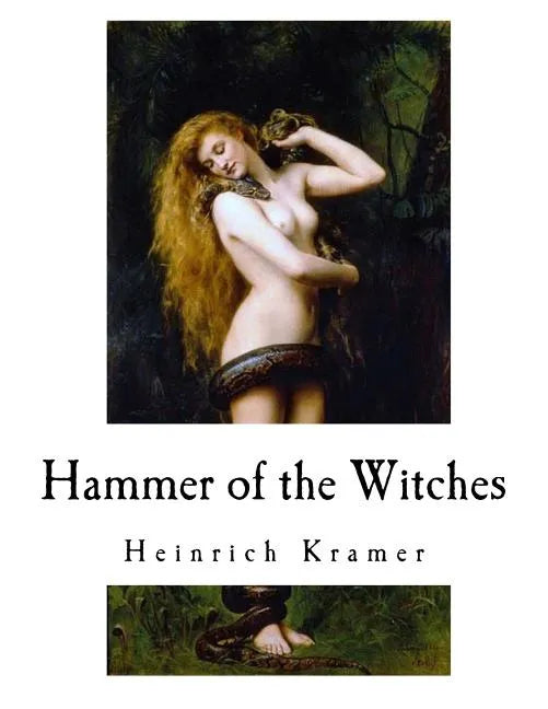Hammer of the Witches: Malleus Maleficarum - Paperback