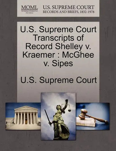 U.S. Supreme Court Transcripts of Record Shelley V. Kraemer: McGhee V. Sipes - Paperback