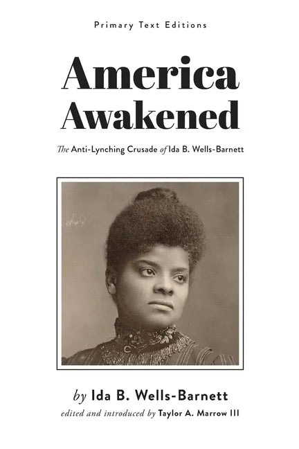 America Awakened: The Anti-Lynching Crusade of Ida B. Wells-Barnett - Paperback