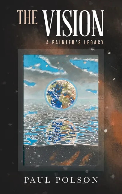 The Vision: A Painter's Legacy - Hardcover