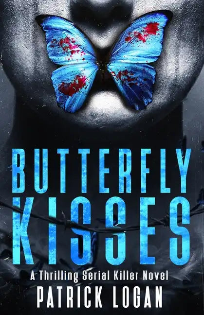 Butterfly Kisses: A Thrilling Serial Killer Novel - Paperback