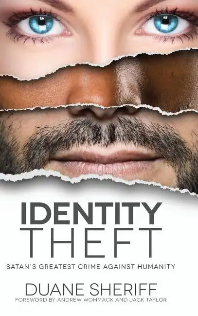 Identity Theft: Satan's Greatest Crime Against Humanity - Hardcover