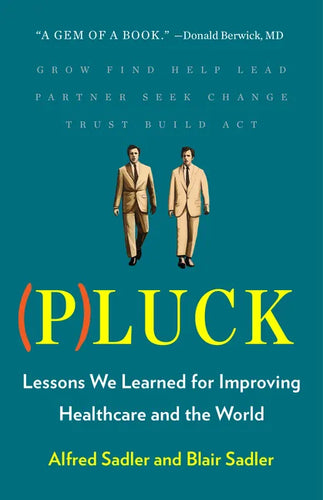 Pluck: Lessons We Learned for Improving Healthcare and the World - Hardcover