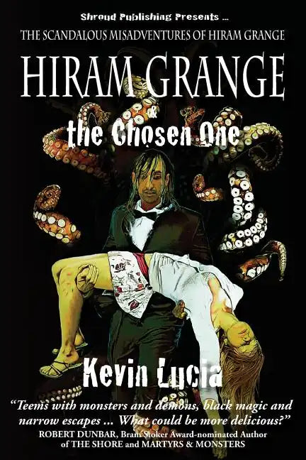 Hiram Grange and the Chosen One: The Scandalous Misadventures of Hiram Grange (Book #4) - Paperback