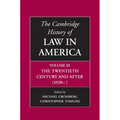 The Cambridge History of Law in America, Volume III: The Twentieth Century and After (1920-) - Paperback