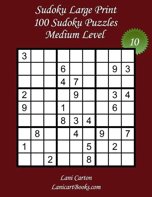 Sudoku Large Print - Medium Level - N°10: 100 Medium Sudoku Puzzles - Puzzle Big Size (8.3