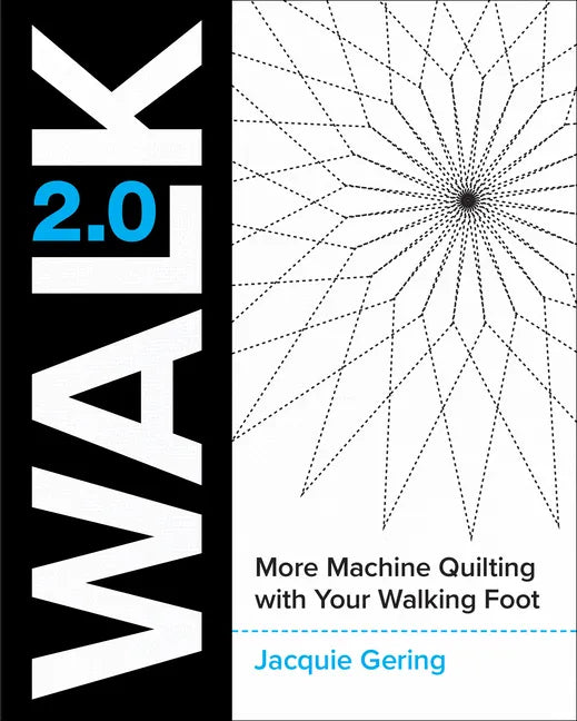 Walk 2.0: More Machine Quilting with Your Walking Foot - Paperback