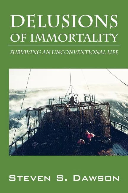 Delusions of Immortality: Surviving an Unconventional Life - Paperback