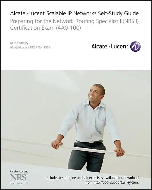 Alcatel-Lucent Scalable IP Networks Self-Study Guide: Preparing for the Network Routing Specialist I (Nrs 1) Certification Exam [With CDROM] - Paperback