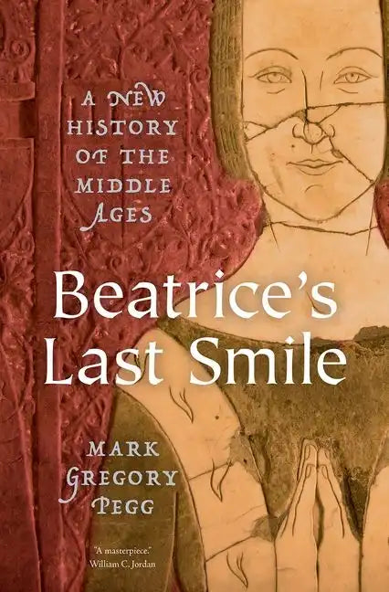 Beatrice's Last Smile: A New History of the Middle Ages - Hardcover