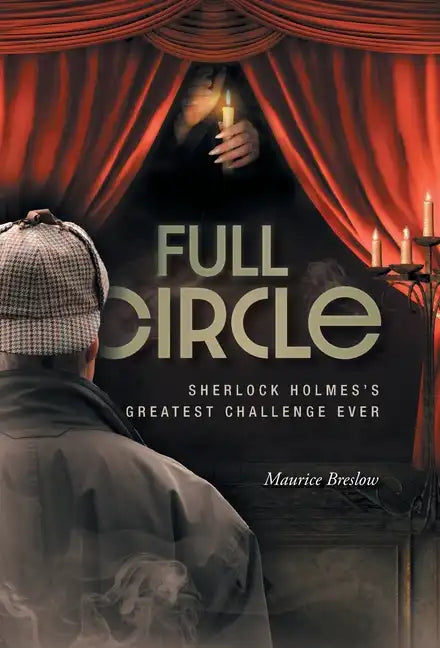Full Circle: Sherlock Holmes's Greatest Challenge Ever - Hardcover