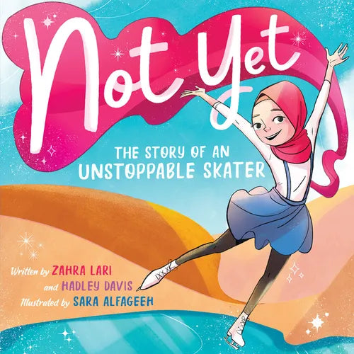 Not Yet: The Story of an Unstoppable Skater - Hardcover