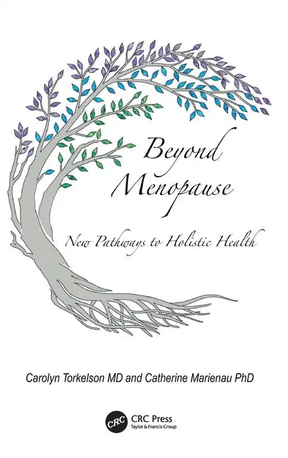 Beyond Menopause: New Pathways to Holistic Health - Hardcover