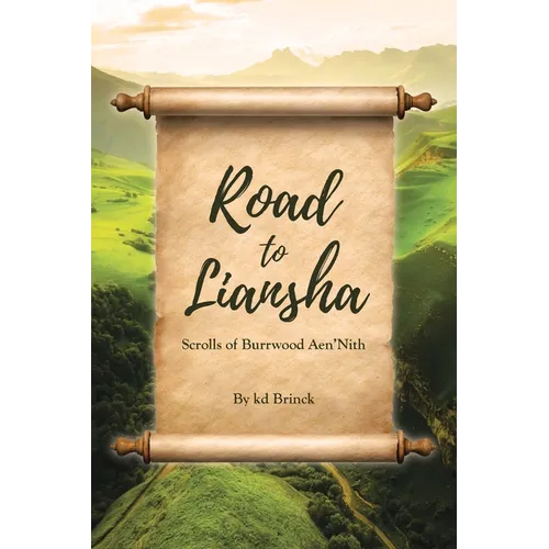 Road to Liansha: Scrolls of Burrwood Aen'Nith - Paperback
