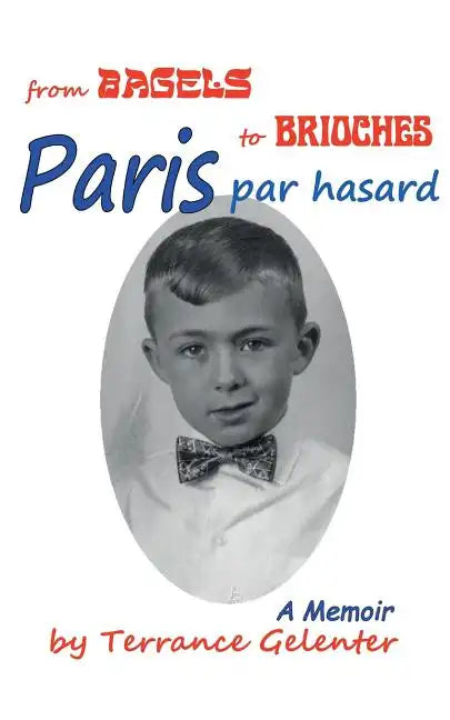 Paris Par Hasard: From Bagels to Brioches - Paperback