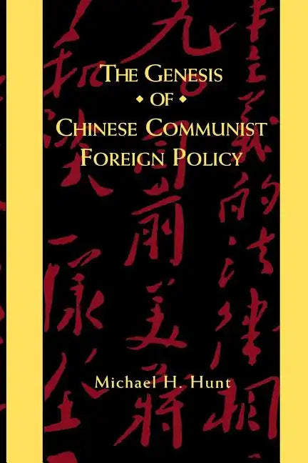 The Genesis of Chinese Communist Foreign Policy - Paperback