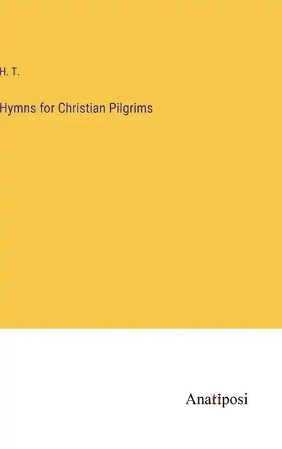 Hymns for Christian Pilgrims - Hardcover