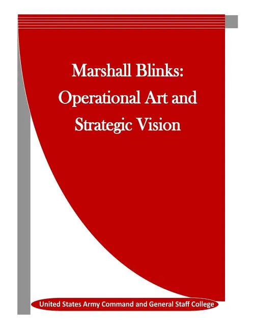 Marshall Blinks: Operational Art and Strategic Vision - Paperback