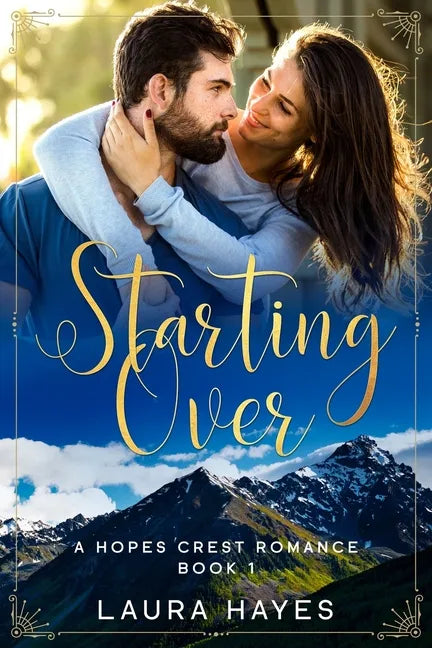 Starting Over: Inspirational Romance (Christian Fiction) (A Hopes Crest Christian Romance Book 1) - Paperback